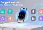 new gadget launches complete beginner-friendly guide